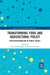 Transforming Food and Agricultural Policy: Post-Exceptionalism in Public Policy by Carsten Daugbjerg