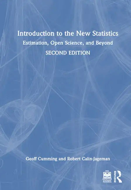 Introduction to the New Statistics: Estimation, Open Science, and Beyond by Geoff Cumming