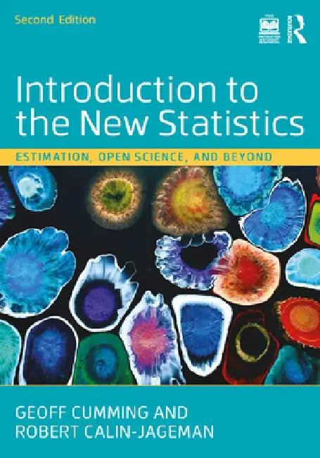 Introduction to the New Statistics: Estimation, Open Science, and Beyond by Geoff Cumming