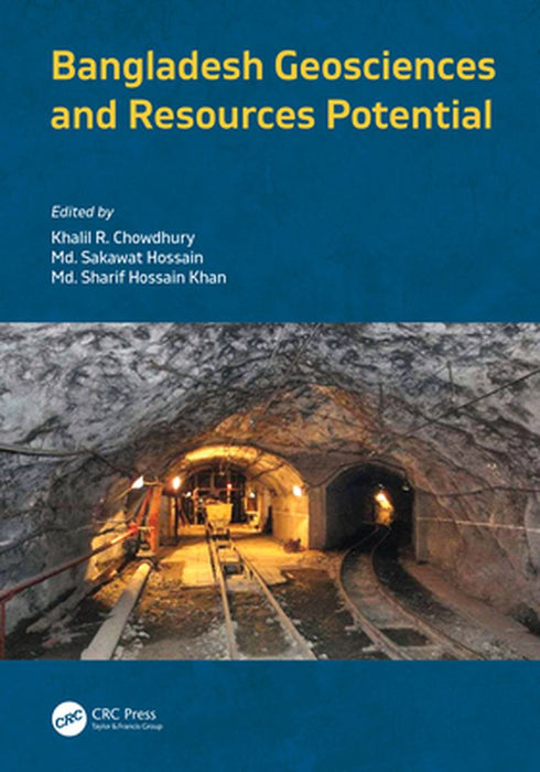 Bangladesh Geosciences and Resources Potential by Khalil R. Chowdhury