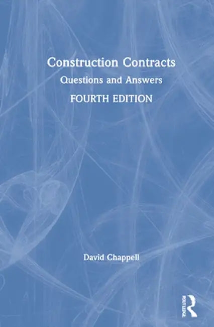 Construction Contracts: Questions and Answers by David Chappell