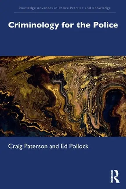 Criminology for the Police by Paterson, Craig