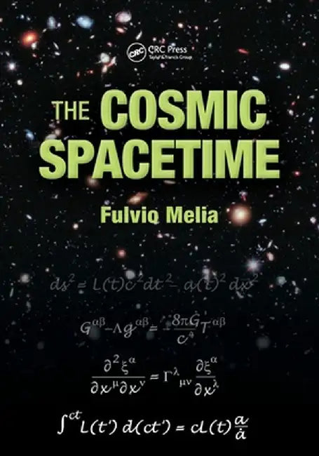 The Cosmic Spacetime by Fulvio Melia