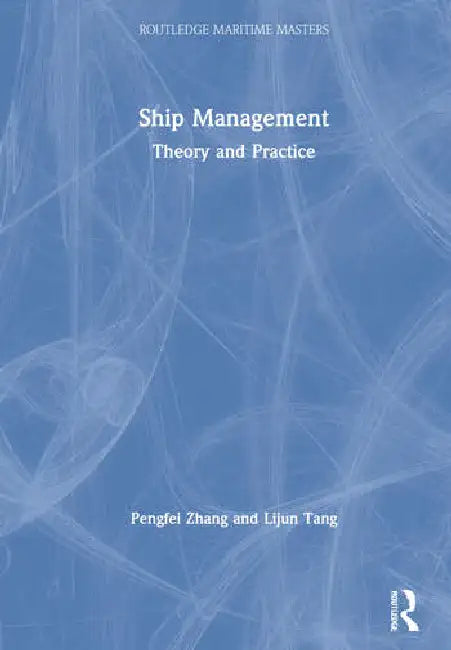 Ship Management: Theory and Practice by Zhang Pengfei
