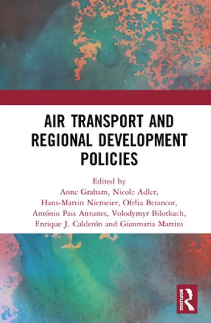 Air Transport and Regional Development Policies by Anne Graham