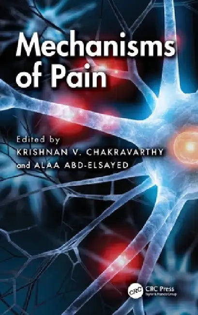 Mechanisms of Pain by Krishnan Chakravarthy