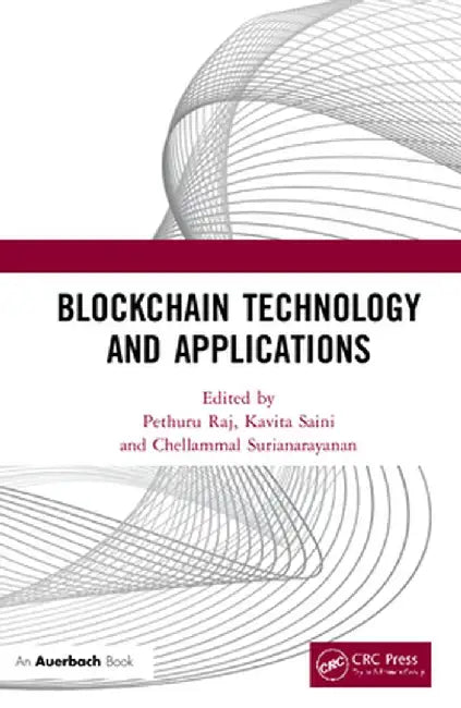 Blockchain Technology and Applications by Pethuru Raj