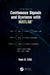 Continuous Signals and Systems with MATLAB® by Taan S. Elali