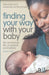 Finding Your Way with Your Baby: The Emotional Life of Parents and Babies by Dilys Daws
