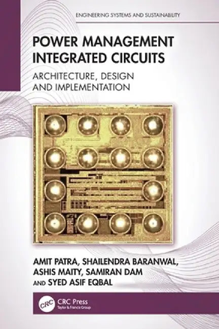 Power Management Integrated Circuits: Architecture, Design and Implementation by Amit Patra