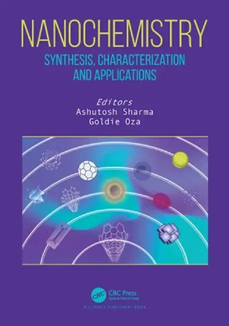 Nanochemistry: Synthesis, Characterization and Applications by Ashutosh Sharma
