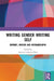 Writing Gender Writing Self: Memory, Memoir and Autobiography by Aparna Lanjewar Bose