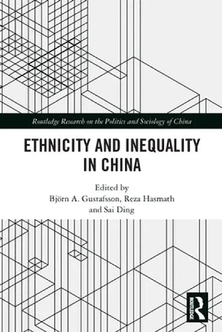 Ethnicity and Inequality in China by Björn A. Gustafsson