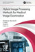 Hybrid Image Processing Methods for Medical Image Examination by Venkatesan Rajinikanth