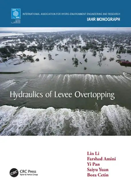 Hydraulics of Levee Overtopping by Lin Li
