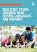 Educating Young Children with Diverse Languages and Cultures by Karen N. Nemeth, KAREN