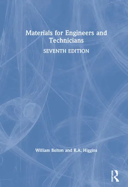 Materials for Engineers and Technicians by William Bolton