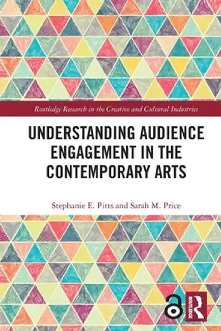 Understanding Audience Engagement in the Contemporary Arts by Stephanie E. Pitts