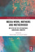 Media Work, Mothers and Motherhood: Negotiating the International Audio-Visual Industry by Susan Liddy
