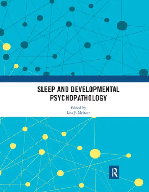 Sleep and Developmental Psychopathology by Lisa J. Meltzer