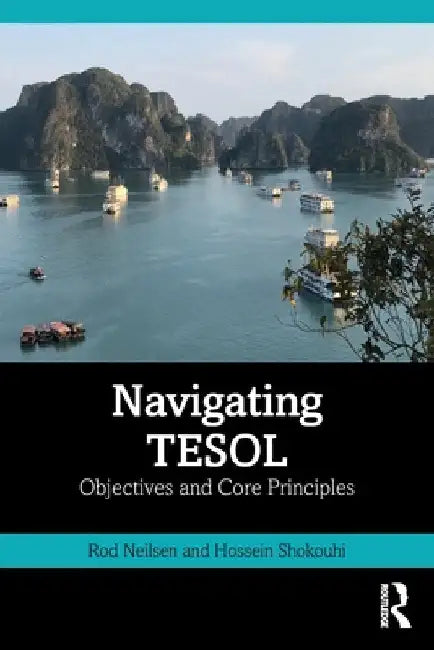 Navigating TESOL: Objectives and Core Principles by Rod Neilsen
