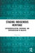 Staging Indigenous Heritage: Instrumentalisation, Brokerage, and Representation in Malaysia by Yunci Cai