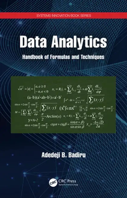 Data Analytics: Handbook of Formulas and Techniques by Adedeji B. Badiru