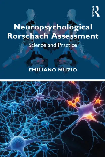 Neuropsychological Rorschach Assessment: Science and Practice by Emiliano Muzio