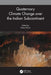 Quaternary Climate Change Over the Indian Subcontinent by Neloy Khare