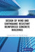 Design of Wind and Earthquake Resistant Reinforced Concrete Buildings by Somnath Ghosh