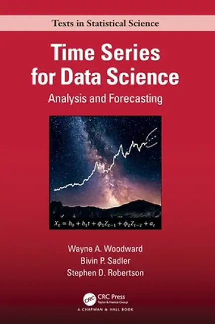 Time Series for Data Science: Analysis and Forecasting by Wayne A. Woodward
