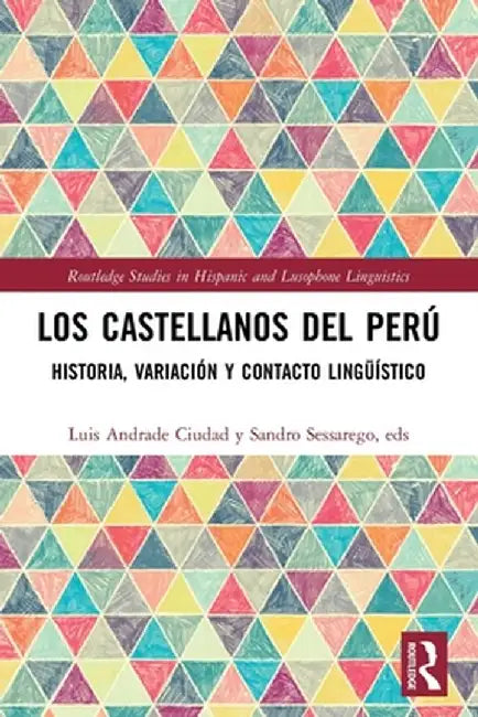 Los castellanos del Perú: historia, variación y contacto lingüístico by Luis Andrade Ciudad