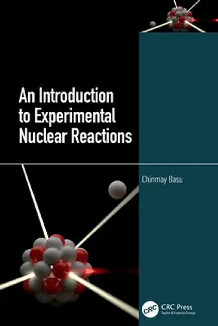 An Introduction to Experimental Nuclear Reactions by Chinmay Basu