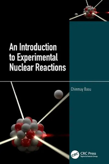 An Introduction to Experimental Nuclear Reactions by Chinmay Basu