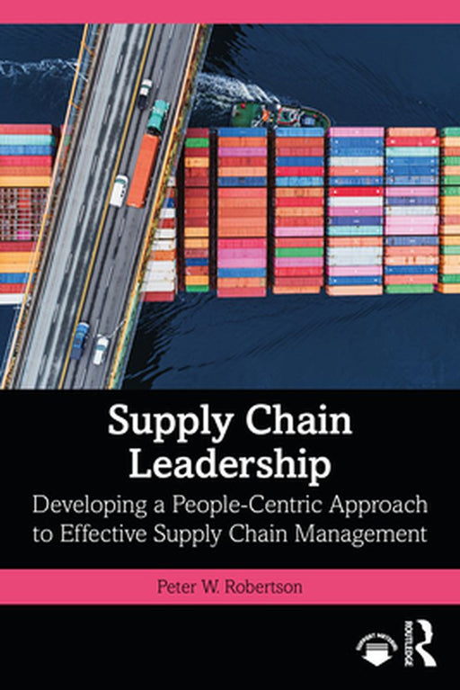 Supply Chain Leadership by Robertson, Peter W.