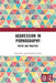 Aggression in Pornography: Myths and Realities by Eran Shor