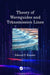 Theory of Waveguides and Transmission Lines by Edward F. Kuester