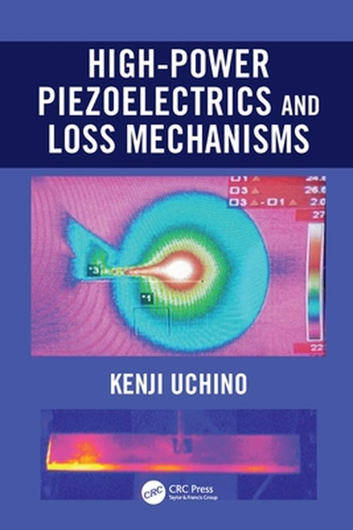 High Power Piezoelectrics and Loss Mechanisms by Uchino