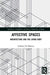 Affective Spaces: Architecture and the Living Body by Matteis Federico De