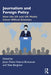 Journalism and Foreign Policy: How the US and UK Media Cover Official Enemies by Klaus Bruhn Jensen