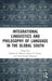 Integrational Linguistics and Philosophy of Language in the Global South by Sinfree B. Makoni