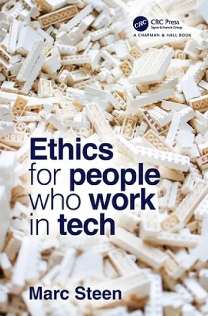 Ethics for People Who Work in Tech by Steen, Marc