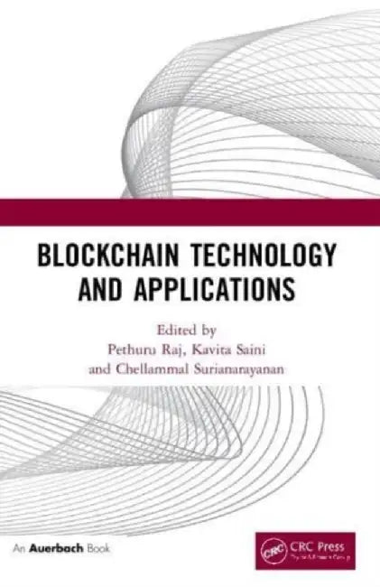 Blockchain Technology and Applications by Pethuru Raj