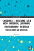 Children's Museums as a New Informal Learning Environment in China: Practice, Impact and Implications by Xin Gong