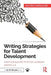 Writing Strategies for Talent Development: From Struggling to Gifted Learners, Grades 3-8 by Jennifer Gottschalk