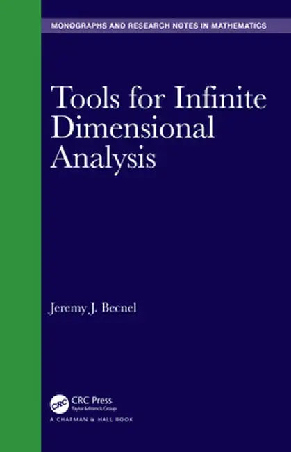 Tools for Infinite Dimensional Analysis by Jeremy J. Becnel