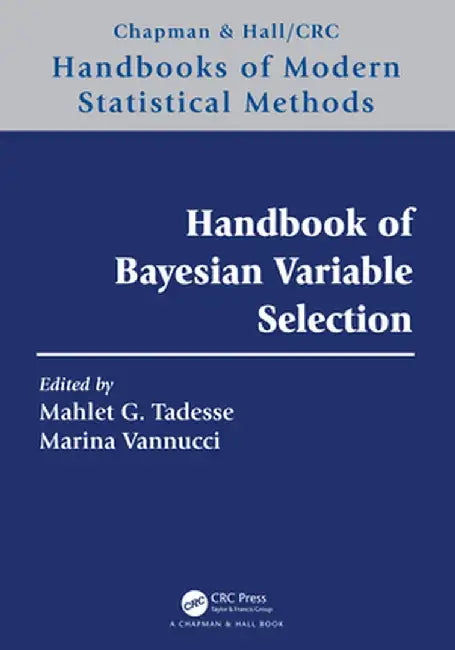 Handbook of Bayesian Variable Selection by Mahlet G. Tadesse