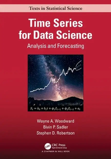 Time Series for Data Science: Analysis and Forecasting by Wayne A. Woodward