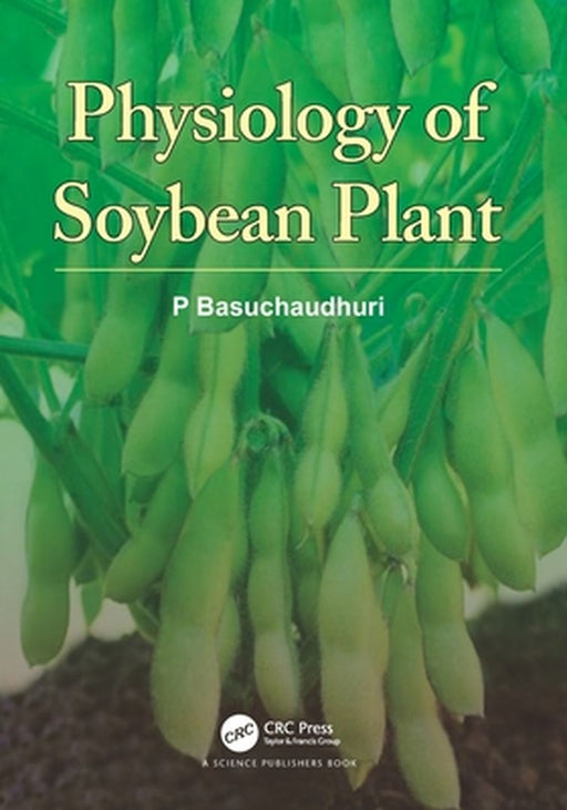 Physiology of Soybean Plant by P. Basuchaudhuri