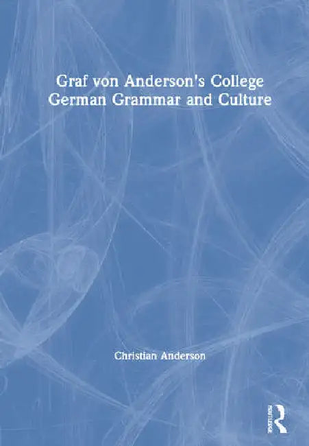 Graf Von Anderson's College German Grammar and Culture by Anderson Christian